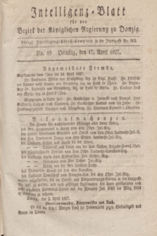 Intelligenz-Blatt für den Bezirk der Königlichen Regierung zu Danzig. 1827, No. 89 (17 April) + dod.