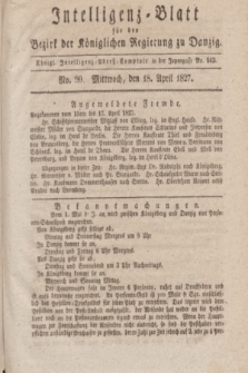 Intelligenz-Blatt für den Bezirk der Königlichen Regierung zu Danzig. 1827, No. 90 (18 April) + dod.