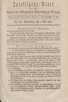 Intelligenz-Blatt für den Bezirk der Königlichen Regierung zu Danzig. 1827, No. 103 (3 Mai) + dod.