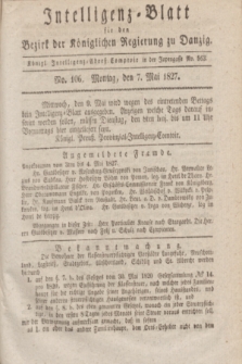 Intelligenz-Blatt für den Bezirk der Königlichen Regierung zu Danzig. 1827, No. 106 (7 Mai) + dod.