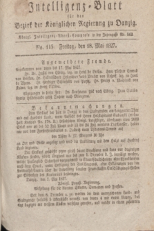 Intelligenz-Blatt für den Bezirk der Königlichen Regierung zu Danzig. 1827, No. 115 (18 Mai) + dod.