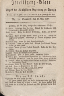 Intelligenz-Blatt für den Bezirk der Königlichen Regierung zu Danzig. 1827, No. 116 (19 Mai) + dod.