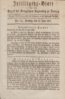 Intelligenz-Blatt für den Bezirk der Königlichen Regierung zu Danzig. 1827, No. 134 (12 Juni) + dod.