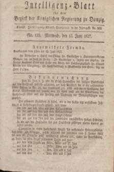 Intelligenz-Blatt für den Bezirk der Königlichen Regierung zu Danzig. 1827, No. 135 (13 Juni)