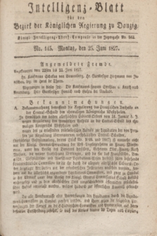 Intelligenz-Blatt für den Bezirk der Königlichen Regierung zu Danzig. 1827, No. 145 (25 Juni) + dod.