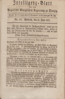 Intelligenz-Blatt für den Bezirk der Königlichen Regierung zu Danzig. 1827, No. 147 (27 Juni) + dod.
