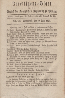 Intelligenz-Blatt für den Bezirk der Königlichen Regierung zu Danzig. 1827, No. 150 (30 Juni) + dod. + wkładka