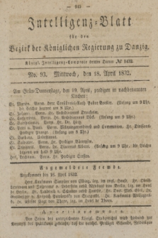 Intelligenz-Blatt für den Bezirk der Königlichen Regierung zu Danzig. 1832, No. 93 (18 April) + dod.