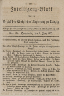 Intelligenz-Blatt für den Bezirk der Königlichen Regierung zu Danzig. 1832, Nro. 134 (9 Juni) + dod.
