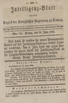 Intelligenz-Blatt für den Bezirk der Königlichen Regierung zu Danzig. 1832, No. 150 (29 Juni) + dod.