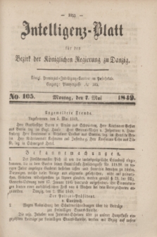 Intelligenz-Blatt für den Bezirk der Königlichen Regierung zu Danzig. 1849, No. 105 (7 Mai)