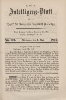 Intelligenz-Blatt für den Bezirk der Königlichen Regierung zu Danzig. 1849, No. 107 (9 Mai)