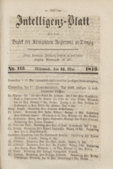 Intelligenz-Blatt für den Bezirk der Königlichen Regierung zu Danzig. 1849, No. 113 (16 Mai) + dod.