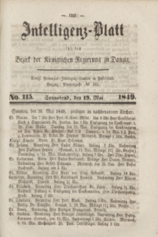 Intelligenz-Blatt für den Bezirk der Königlichen Regierung zu Danzig. 1849, No. 115 (19 Mai) + dod.