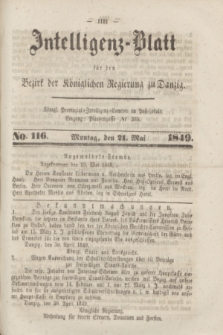 Intelligenz-Blatt für den Bezirk der Königlichen Regierung zu Danzig. 1849, No. 116 (21 Mai) + dod.