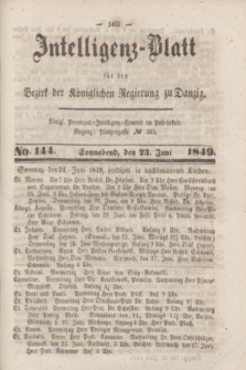 Intelligenz-Blatt für den Bezirk der Königlichen Regierung zu Danzig. 1849, No. 144 (23 Juni) + dod.