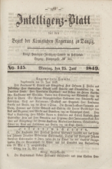 Intelligenz-Blatt für den Bezirk der Königlichen Regierung zu Danzig. 1849, No. 145 (25 Juni)