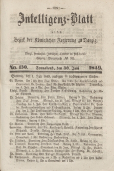 Intelligenz-Blatt für den Bezirk der Königlichen Regierung zu Danzig. 1849, No. 150 (30 Juni) + dod.