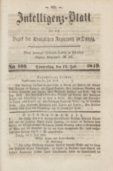 Intelligenz-Blatt für den Bezirk der Königlichen Regierung zu Danzig. 1849, No. 160 (12 Juli)