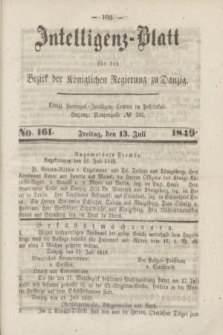 Intelligenz-Blatt für den Bezirk der Königlichen Regierung zu Danzig. 1849, No. 161 (13 Juli) + dod.