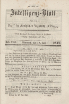 Intelligenz-Blatt für den Bezirk der Königlichen Regierung zu Danzig. 1849, No. 165 (18 Juli)