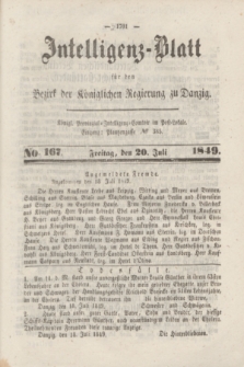 Intelligenz-Blatt für den Bezirk der Königlichen Regierung zu Danzig. 1849, No. 167 (20 Juli) + dod.