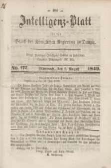 Intelligenz-Blatt für den Bezirk der Königlichen Regierung zu Danzig. 1849, No. 177 (1 August) + dod.