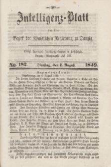 Intelligenz-Blatt für den Bezirk der Königlichen Regierung zu Danzig. 1849, No. 182 (7 August) + dod.