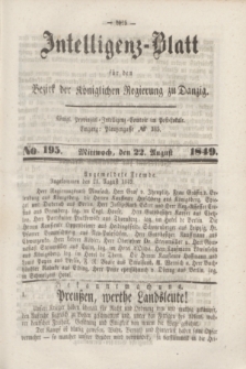 Intelligenz-Blatt für den Bezirk der Königlichen Regierung zu Danzig. 1849, No. 195 (22 August) + dod.