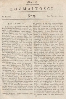 Rozmaitości : oddział literacki Gazety Lwowskiej. 1821, nr 75