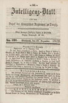 Intelligenz-Blatt für den Bezirk der Königlichen Regierung zu Danzig. 1849, No. 291 (12 Dezember) + dod.