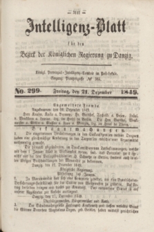 Intelligenz-Blatt für den Bezirk der Königlichen Regierung zu Danzig. 1849, No. 299 (21 Dezember) + dod.