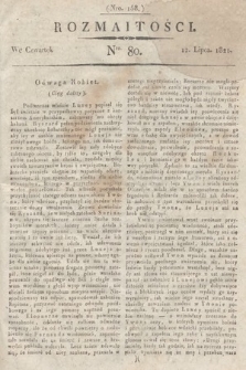 Rozmaitości : oddział literacki Gazety Lwowskiej. 1821, nr 80
