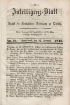 Intelligenz-Blatt für den Bezirk der Königlichen Regierung zu Danzig. 1848, No. 36 (12 Februar) + dod.