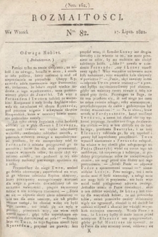 Rozmaitości : oddział literacki Gazety Lwowskiej. 1821, nr 82