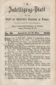 Intelligenz-Blatt für den Bezirk der Königlichen Regierung zu Danzig. 1848, No. 60 (11 März) + dod.