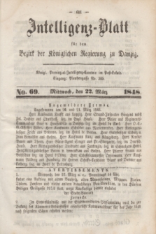 Intelligenz-Blatt für den Bezirk der Königlichen Regierung zu Danzig. 1848, No. 69 (22 März) + dod.