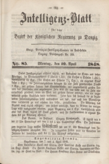 Intelligenz-Blatt für den Bezirk der Königlichen Regierung zu Danzig. 1848, No. 85 (10 April) + dod.