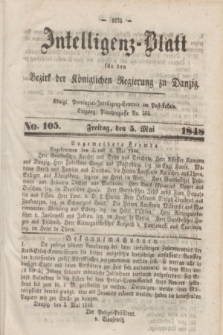Intelligenz-Blatt für den Bezirk der Königlichen Regierung zu Danzig. 1848, No. 105 (5 Mai)