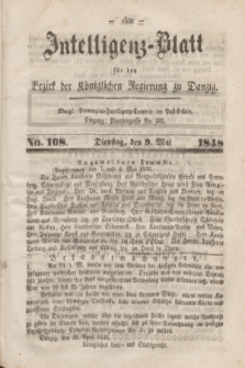 Intelligenz-Blatt für den Bezirk der Königlichen Regierung zu Danzig. 1848, No. 108 (9 Mai)