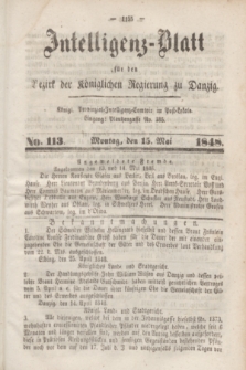 Intelligenz-Blatt für den Bezirk der Königlichen Regierung zu Danzig. 1848, No. 113 (15 Mai)