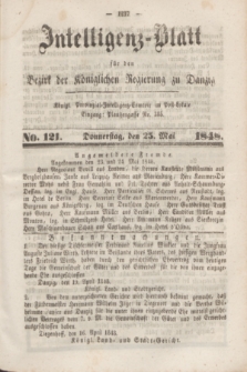 Intelligenz-Blatt für den Bezirk der Königlichen Regierung zu Danzig. 1848, No. 121 (25 Mai)