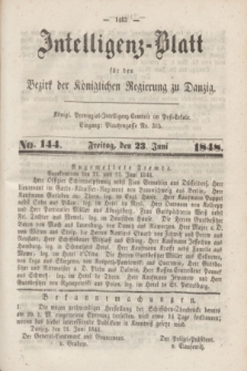 Intelligenz-Blatt für den Bezirk der Königlichen Regierung zu Danzig. 1848, No. 144 (23 Juni)