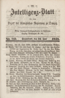 Intelligenz-Blatt für den Bezirk der Königlichen Regierung zu Danzig. 1848, No. 145 (24 Juni) + dod.