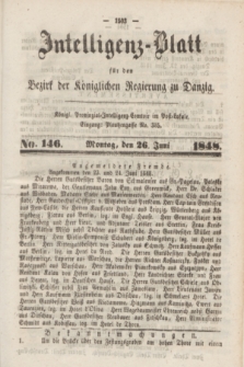 Intelligenz-Blatt für den Bezirk der Königlichen Regierung zu Danzig. 1848, No. 146 (26 Juni) + dod.
