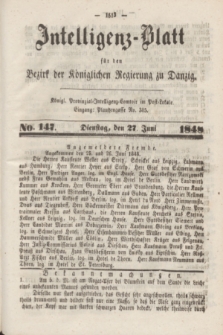 Intelligenz-Blatt für den Bezirk der Königlichen Regierung zu Danzig. 1848, No. 147 (27 Juni) + dod.