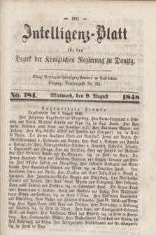 Intelligenz-Blatt für den Bezirk der Königlichen Regierung zu Danzig. 1848, No. 184 (9 August) + dod.