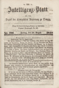 Intelligenz-Blatt für den Bezirk der Königlichen Regierung zu Danzig. 1848, No. 186 (11 sierpnia) + dod.