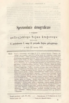 [Kadencja III, sesja VII, pos 9] Sprawozdanie Stenograficzne z Rozpraw Galicyjskiego Sejmu Krajowego. 9. Posiedzenie 7. Sesyi III. Peryodu Sejmu Galicyjskiego