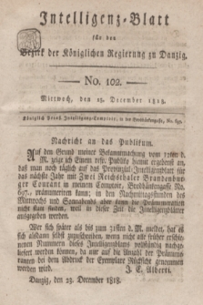 Intelligenz-Blatt für den Bezirk der Königlichen Regierung zu Danzig. 1818, No. 102 (23 December) + dod.